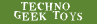 Techno Geek Toys